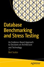 Database benchmarking and stress testing : an evidence-based approach to decisions on architecture and technology cover image cdn