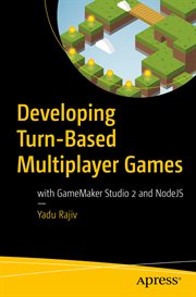 Developing Turn-Based Multiplayer Games : with GameMaker Studio 2 and NodeJS cover image cdn