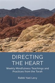 Directing the heart : weekly mindfulness teachings and practices from the Torah cover image cdn