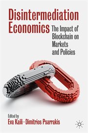 Disintermediation Economics : The Impact of Blockchain on Markets and Policies cover image cdn