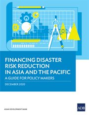 FINANCING DISASTER RISK REDUCTION IN ASIA AND THE PACIFIC : a guide for policy makers cover image cdn
