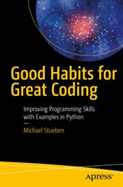 Good habits for great coding : improving programming skills with examples in Python cover image cdn