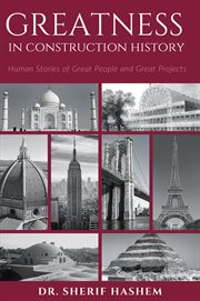 Greatness in construction history : human stories of great people and great projects cover image cdn