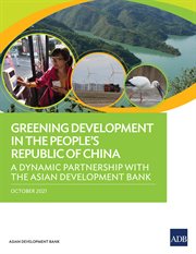 GREENING DEVELOPMENT IN THE PEOPLE'S REPUBLIC OF CHINA : a dynamic partnership with the asian... development bank cover image cdn