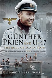 Gu̇nther Prien and U-47 : the bull of Scapa Flow cover image cdn