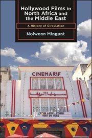 Hollywood films in North Africa and the Middle East : a history of circulation cover image cdn