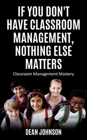 If you don't have classroom management, nothing else matters cover image cdn