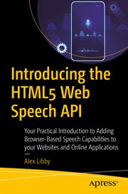 Introducing the HTML5 Web Speech API : your practical introduction to adding browser-based speech capabilities to your websites and online applications cover image cdn