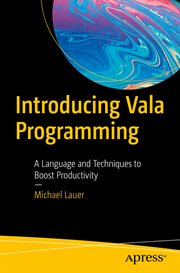 Introducing Vala Programming : A Language and Techniques to Boost Productivity cover image cdn