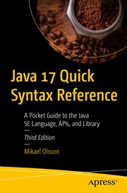 Java 17 Quick Syntax Reference : A Pocket Guide to the Java SE Language, APIs, and Library cover image cdn