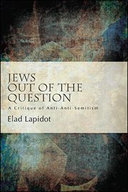 Jews out of the question : a critique ofanti-anti-Semitism cover image cdn