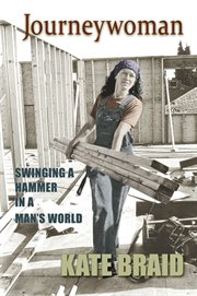 Journeywoman : swinging a hammer in a man's world cover image cdn