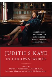 Judith S. Kaye in her own words : reflections on life and the law, with selected judicial opinions and articles cover image cdn