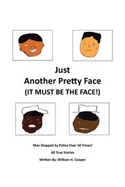 Just Another Pretty Face (It Must Be The Face!) : Man Stopped by Police Over 50 Times! cover image cdn
