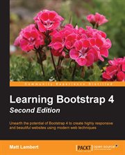 Learning Bootstrap 4 : unearth the potential of Bootstrap 4 to create resonsive and beautiful websites using modern techniques cover image cdn