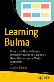 Learning Bulma : Understand How to Develop Responsive, Mobile-first Websites Using This Impressive, Modern Framework cover image cdn