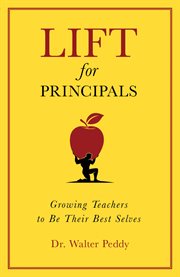 Lift for principals : growing teachers to be their best selves cover image cdn
