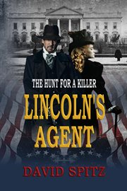 Lincoln's agent: the hunt for a killer cover image cdn
