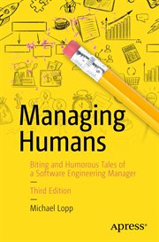 Managing humans : biting and humorous tales of a software engineering manager cover image cdn