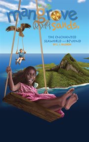 Mangrove Sands, the Enchanted Seaworld and Beyond cover image cdn
