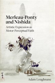 Merleau-Ponty and Nishida : artisticexpression as motor-perceptual faith cover image cdn