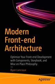 Modern front-end architecture : optimize your front-end development with components, storybook, and mise en place philosophy cover image cdn