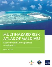Multihazard Risk Atlas of Maldives. Volume III, Economy and demographics cover image cdn