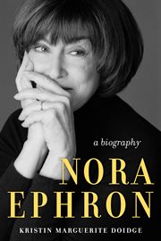 Nora Ephron : a biography cover image cdn