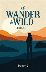 Of Wander & Wild : poems cover image cdn