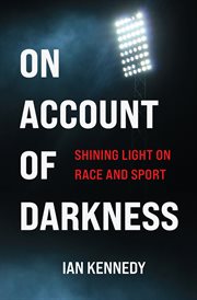 On account of darkness : shining light on race and sport cover image cdn