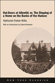 Out-doors at Idlewild, or, The building of a home on the banks of the Hudson cover image cdn
