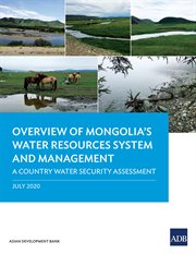 Overview of Mongolia's Water Resources System and Management : A Country Water Security Assessment cover image cdn