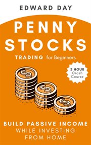 Penny stocks trading for beginners : 3-hour crash course : build passive income while investing from home cover image cdn