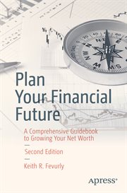 Plan your financial future : a comprehensive guidebook to growing your net worth cover image cdn