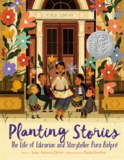 Planting stories : the life of librarian and storyteller Pura Belpré cover image cdn