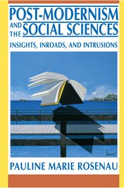 Post-Modernism and the Social Sciences : Insights, Inroads, and Intrusions cover image cdn