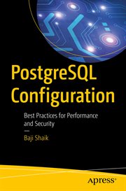 PostgreSQL Configuration : Best Practices for Performance and Security cover image cdn