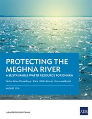 PROTECTING THE MEGHNA RIVER : a sustainable water resource for dhaka : a sustainable water resource for dhaka cover image cdn