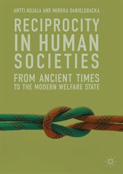 Reciprocity in Human Societies : From Ancient Times to the Modern Welfare State cover image cdn