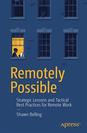 Remotely Possible : Strategic Lessons and Tactical Best Practices for Remote Work cover image cdn
