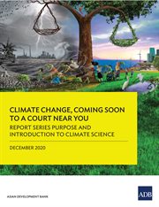 Report Series Purpose and Introduction to Climate Science : Climate Change, Coming Soon to a Court near You--Report One cover image cdn