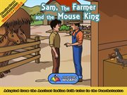 Sam, the Farmer and the Mouse King : Adapted from the Ancient Indian folk tales in the Panchatantra cover image cdn