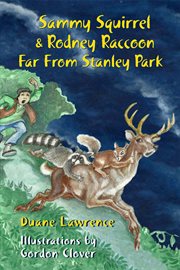 Sammy squirrel & rodney raccoon: far from stanley park cover image cdn