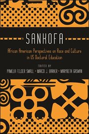 Sankofa : African American perspectives on race and culture in US doctoral education cover image cdn