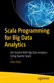 Scala Programming for Big Data Analytics? : Get Started With Big Data Analytics Using Apache Spark cover image cdn