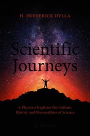 Scientific Journeys : A Physicist Explores the Culture, History and Personalities of Science cover image cdn