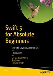 Swift 5 for absolute beginners : learn to develop apps for iOS cover image cdn