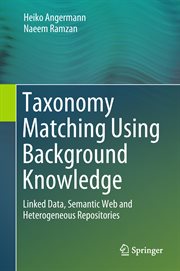 Taxonomy Matching Using Background Knowledge : Linked Data, Semantic Web and Heterogeneous Repositories cover image cdn