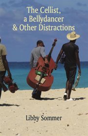 The cellist, a bellydancer & other distractions cover image cdn