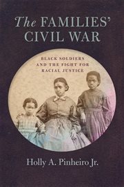 The families' civil war : black soldiers and the fight for racial justice cover image cdn